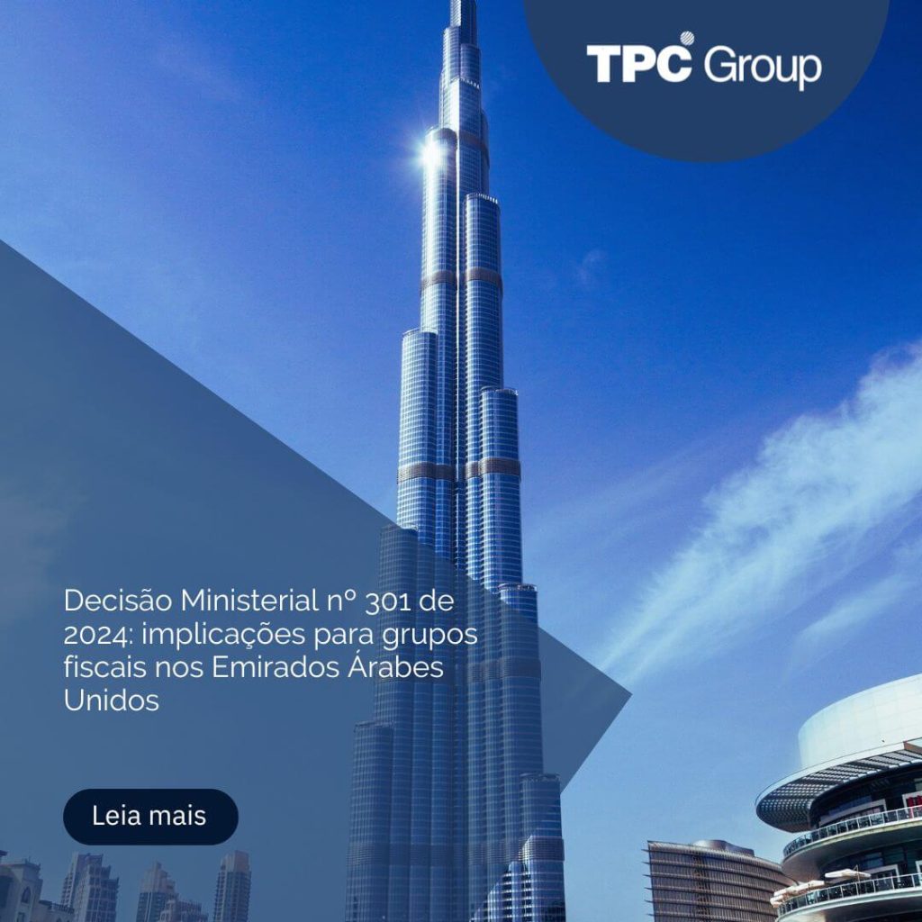 Decisão Ministerial nº 301 de 2024: implicações para grupos fiscais nos Emirados Árabes Unidos