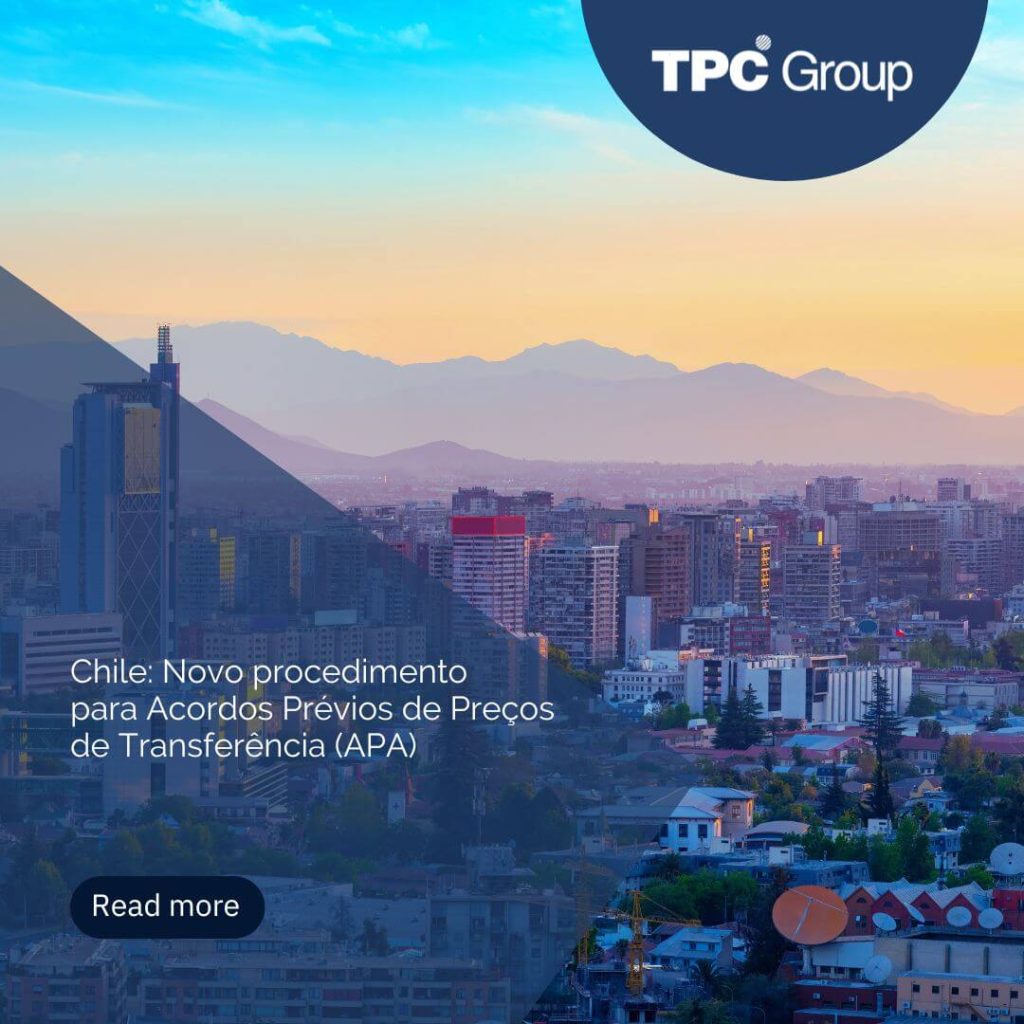 Chile: Novo procedimento para Acordos Prévios de Preços de Transferência (APA)