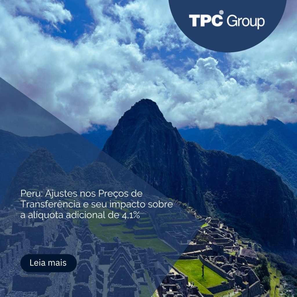 Peru: Ajustes nos Preços de Transferência e seu impacto sobre a alíquota adicional de 4,1%