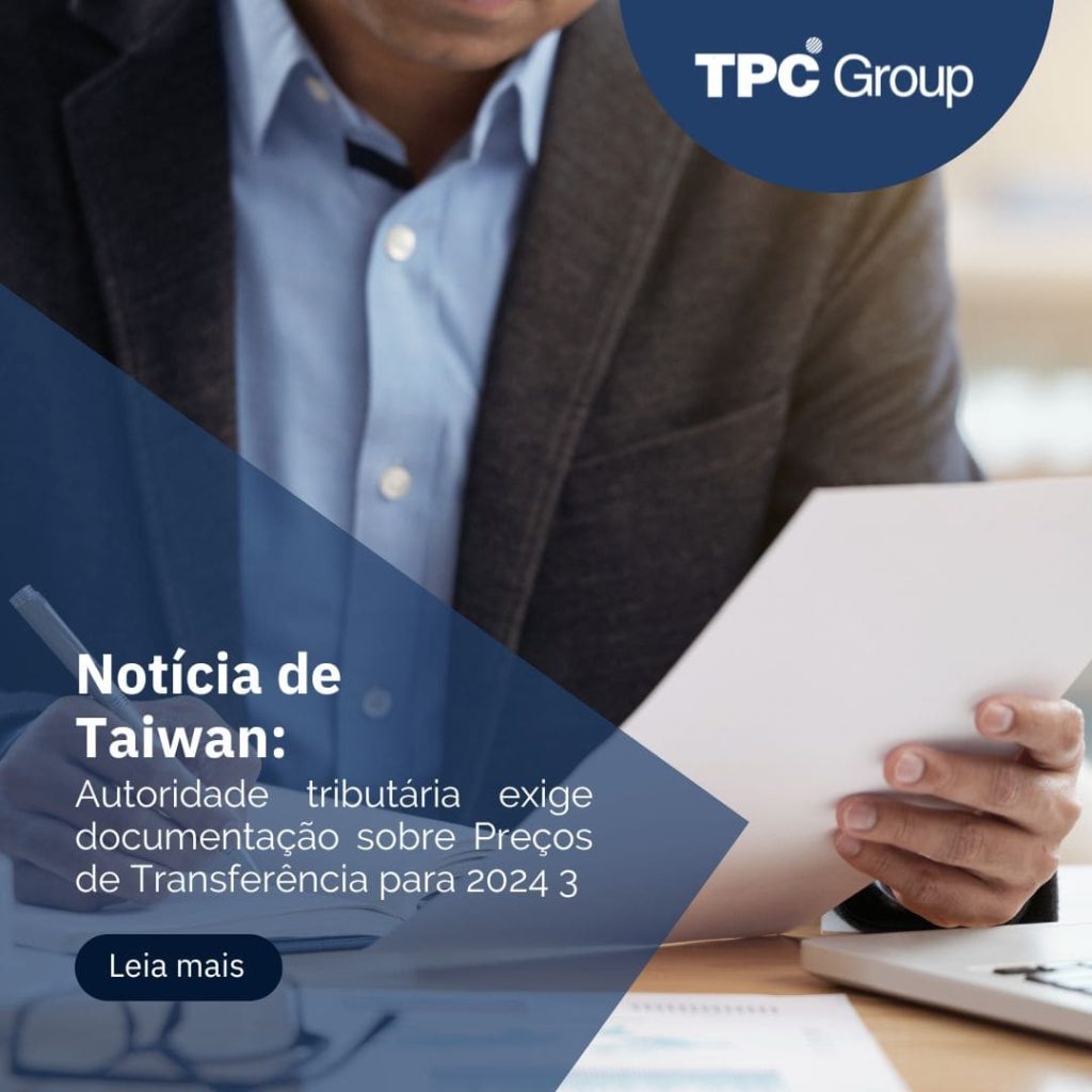 Taiwan: Autoridade tributária exige documentação sobre Preços de Transferência para 2024