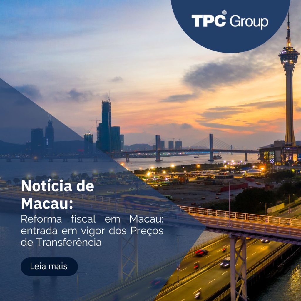 Reforma fiscal em Macau: entrada em vigor dos Preços de Transferência