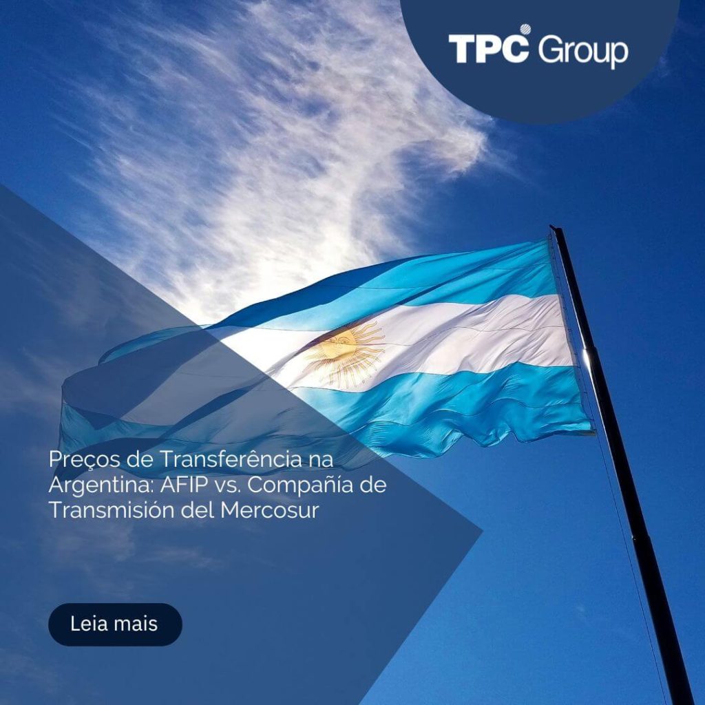 Preços de Transferência na Argentina: AFIP vs. Compañía de Transmisión del Mercosur