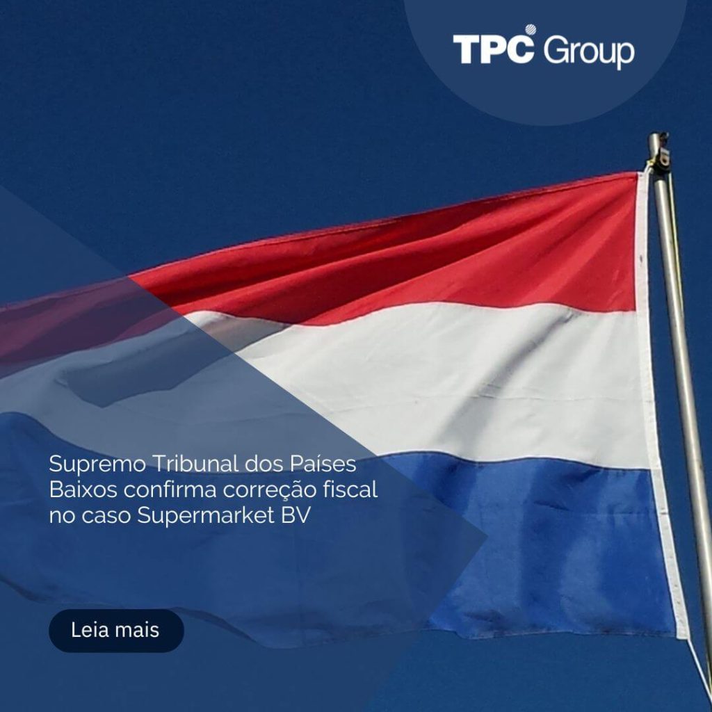 Supremo Tribunal dos Países Baixos confirma correção fiscal no caso Supermarket BV