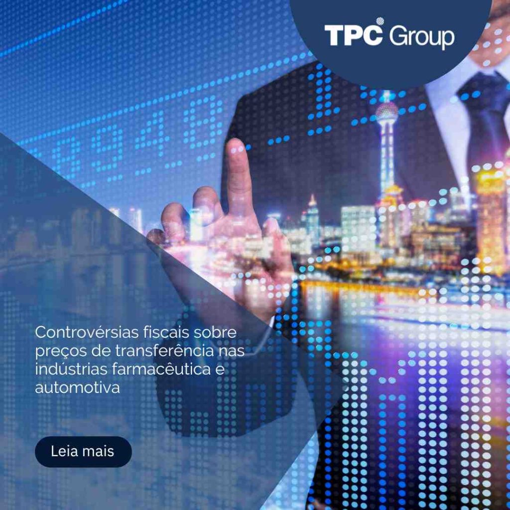 Controvérsias fiscais sobre preços de transferência nas indústrias farmacêutica e automotiva